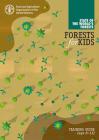 Forest for Kids: Teaching Guide: Age 8-13 By Food and Agriculture Organization (Editor) Cover Image