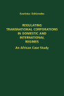 Regulating Transnational Corporations in Domestic and International Regimes: An African Case Study Cover Image