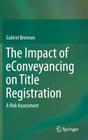 The Impact of Econveyancing on Title Registration: A Risk Assessment By Gabriel Brennan Cover Image