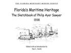 Florida's Maritime Heritage: The Sketchbook of Phillip Ayer Sawyer 1938 Cover Image