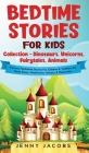 Bedtime Stories For Kids Collection- Dinosaurs, Unicorns, Fairytales, Animals: Fantasy Meditation Stories For Children& Toddlers For Deep Sleep, Mindf Cover Image