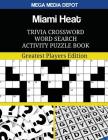 Miami Heat Trivia Crossword Word Search Activity Puzzle Book: Greatest Players Edition By Mega Media Depot Cover Image