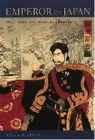 Emperor of Japan: Meiji and His World, 1852-1912 By Donald Keene Cover Image