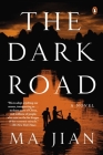 The Dark Road: A Novel By Ma Jian, Flora Drew (Translated by) Cover Image