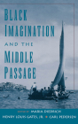 Black Imagination and the Middle Passage (W.E.B. Du Bois Institute) By Carl Pedersen (Editor), Maria Diedrich (Editor), Jr. Gates, Henry Louis (Editor) Cover Image