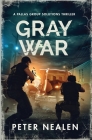 Gray War: A Pallas Group Solutions Thriller By Peter Nealen Cover Image