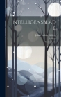 Intelligensblade: Bd. Nr. 1-12... By Johan Ludvig Heiberg Cover Image