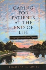Caring for Patients at the End of Life: Facing an Uncertain Future Together By Timothy E. Quill Cover Image