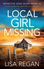 Local Girl Missing: A totally unputdownable crime thriller and mystery novel By Lisa Regan Cover Image