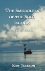 The Smugglers of the Sulu Islands: A Travel Memoir Cover Image