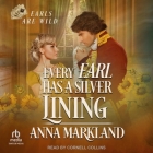 Every Earl Has a Silver Lining By Anna Markland, Cornell Collins (Read by) Cover Image