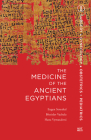 Medicine of the Ancient Egyptians: 1: Surgery, Gynecology, Obstetrics, and Pediatrics By Eugen Strouhal, Bretislav Vachala, Hana Vymazalová Cover Image