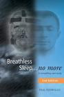 Breathless Sleep... no more By Paul Rodriguez Cover Image