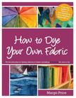 How to Dye Your Own Fabric Cover Image