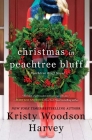 Christmas in Peachtree Bluff (The Peachtree Bluff Series #4) By Kristy Woodson Harvey Cover Image