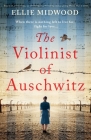 The Violinist of Auschwitz: Based on a true story, an absolutely heartbreaking and gripping World War 2 novel Cover Image