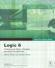 Logic 6 [With CDROM] (Apple Pro Training) Cover Image