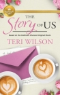 The Story of Us: Based on a Hallmark Channel original movie By Teri Wilson Cover Image