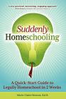 Suddenly Homeschooling: A Quick-Start Guide to Legally Homeschool in 2 Weeks Cover Image