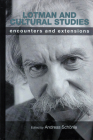 Lotman and Cultural Studies: Encounters and Extensions By Andreas Schonle (Editor) Cover Image