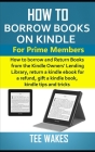 How to Borrow Books on Kindle for Prime Members: How to borrow and Return Books from the Kindle Owners' Lending Library, return a kindle ebook for a r Cover Image