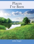 Places I've Been By John Sager Cover Image