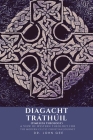 Diagacht Tráthúil (Timeless Theology): A View of Western Theology for the Modern Celtic Christian Journey By John Gee Cover Image