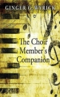 The Choir Member's Companion By Ginger G. Wyrick Cover Image