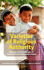 Varieties of Religious Authority: Changes and Challenges in 20th Century Indonesian Islam By Azyumardi Azra (Editor), Van Kees Dijk (Editor), J. G. Nico Kaptein (Editor) Cover Image