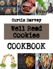 Well Read Cookies: Famous Healthy Cookies to try at Home By Curtis Harvey Cover Image