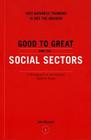 Good To Great And The Social Sectors: A Monograph to Accompany Good to Great By Jim Collins Cover Image