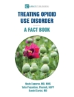 Treating Opioid Use Disorder--A Fact Book By Noah Capurso, Talia Puzantian, Daniel Carlat Cover Image