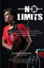 No Limits: The powerful true story of Leah Goldstein-World Champion Kickboxer, Ultra Endurance Cyclist, Israeli Undercover Police By Leah Goldstein Cover Image