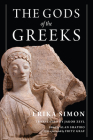 The Gods of the Greeks (Wisconsin Studies in Classics) By Erika Simon, Jakob Zeyl (Translated by), Alan Shapiro (Editor) Cover Image