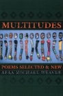 Multitudes: Poems Selected & New By Afaa M. Weaver Cover Image