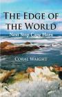 The Edge of the World: Next Stop Cape Horn By Coral Waight Cover Image