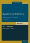 Overcoming Insomnia: A Cognitive-Behavioral Therapy Approach, Workbook (Treatments That Work) Cover Image