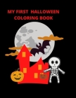 My First Halloween Coloring Book: halloween coloring book for kids and toddlers ages 1-3 By Motivational Inspiration Cover Image
