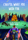 Careful What You Wish for By Grace Suen Cover Image