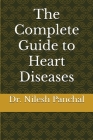 The Complete Guide to Heart Diseases Cover Image