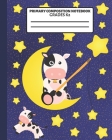 Primary Composition Notebook: With Story Space and Dotted Mid Line Grades K-2 Cute Cows, Moons & Stars Notebook For Girls By Creative School Co Cover Image