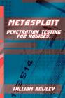 Metasploit: Penetration Testing for Novices By William Rowley Cover Image