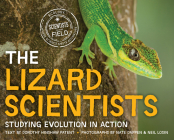 The Lizard Scientists: Studying Evolution in Action (Scientists in the Field) Cover Image