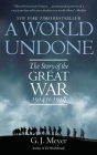 A World Undone: The Story of the Great War, 1914 to 1918 Cover Image