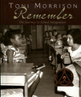 Remember: The Journey to School Integration By Toni Morrison Cover Image