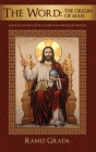 The Word: The Origin of Man By Ramiz Gilada Cover Image