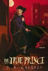 The True Prince By J.B. Cheaney Cover Image