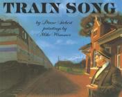 Train Song By Diane Siebert, Michael Wimmer (Illustrator) Cover Image