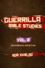 Guerrilla Bible Studies: Volume 2, God's Radical Recruiting By Bob Ekblad Cover Image
