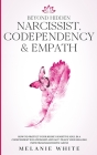 Beyond Hidden Narcissist, Codependency & Empath: How to Protect Your Highly Sensitive Soul in a Codependent Relationship and Fast-Track Your Healing P By Melanie White Cover Image